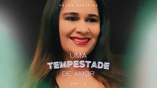 Quando a sanriah chega - Valda Sedícias (Uma tempestade de amor)