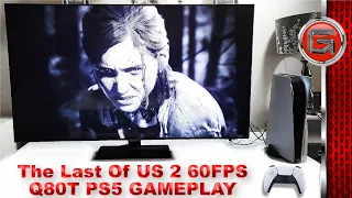 Samsung 4K Q80T QLED PS5 THE LAST OF US 2 60fps Gameplay