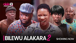 BILEWU ALAKARA 2 - Latest 2023 Yoruba Movie Starring; Wunmi Toriola, Ibrahim Yekini, Muyiwa Adegoke