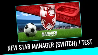 NEW STAR MANAGER im Test - Was kann der Fußballmanager für Nintendo Switch?