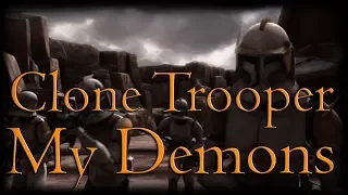 Clone Trooper Tribute - My Demons ( Remake)