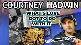 Courtney Hadwin | What's Love Got To Do With It l First Time Hearing