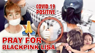 LISA of BlackPink is tested Positive in COVID 19 (#PrayForLisa) what about Jennie,Rose and Jisoo?