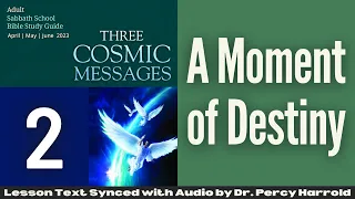 2023 Q2 Lesson 02 – A Moment of Destiny – Audio by Percy Harrold