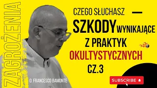 Cz. 3 | Szkody wynikające z praktyk okultystycznych | o. Francesco Bamonte