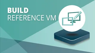 Deploy Windows: Build Your Reference VM