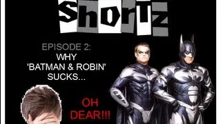 Why 'Batman & Robin' Sucks [Shortz] S1-#2