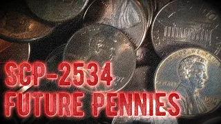 SCP-2534 - Future Pennies - Euclid [The SCP Foundation]