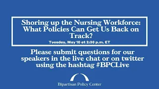 Shoring up the Nursing Workforce: What Policies Can Get Us Back on Track?