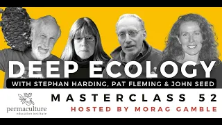 Masterclass 52: Deep Ecology, Permaculture, & Exploring Your Ecological Self