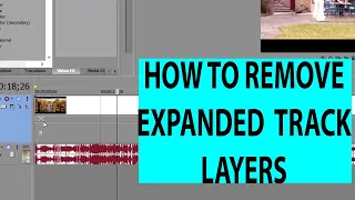 HOW TO REMOVE EXPANDED TRACK LAYERS ON SONY VEGAS 13 - DEEJAY CLEF THE DECK TERRORIST [2020]