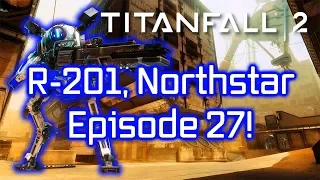 Titanfall 2: A New Beginning Episode 27, R-201 & Northstar! (4K)