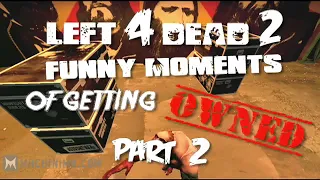 Machinima Reuploads: L4D2: Funny Moments of Getting Owned Part 2