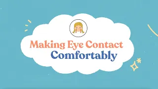 Making Eye Contact Comfortably