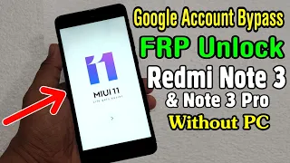 Xiaomi Redmi Note 3/ Note 3 Pro FRP Unlock or Google Account Bypass || MIUI 11 (Without PC)