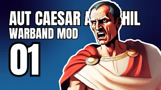 AUT CAESAR AUT NIHIL Warband Mod Gameplay Part 1 | FOR ROME