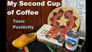 My Second Cup of Coffee: Toxic Positivity