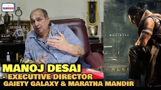 Kalki 2898 AD To Release A Grandeur Way Post Election | Manoj Desai REACTION | Prabhas, Big B