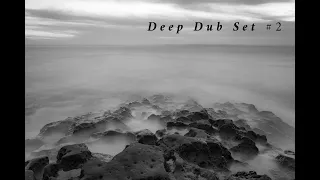 Deep Dub Techno and Ambient Set #2