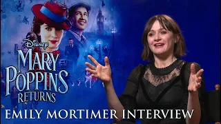 MARY POPPINS RETURNS: Emily Mortimer Interview