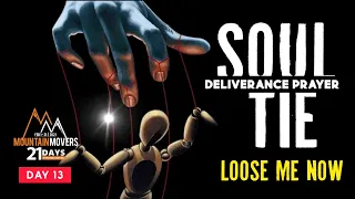 Soul Ties Deliverance Prayer | Prayer To Break Ungodly Soul Ties