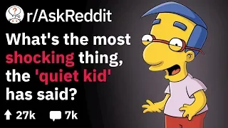 Most Shocking Thing, the 'Quiet Kid' in Class Has Said? (Funny Reddit Stories r/AskReddit)