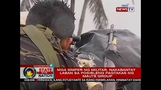 SONA: Mga sniper ng militar, nakabantay laban sa posibleng pagtakas ng Maute group