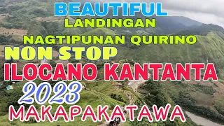 Beautiful Landingan Nagtipunan Quirino/ILOCANO KANKANTA 2023 NON STOP MAKAPAKATAWA/mrs.mapalad