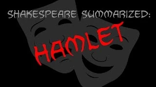 Shakespeare Summarized: Hamlet