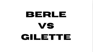Berle VS Gilette