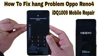 How To Fix hang Problem Oppo Reno4! Oppo Reno4 hang problem touch Not working  idq1009.official