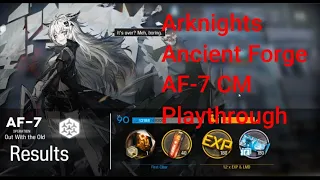 [Arknights] Ancient Forge AF-7 CM Playthrough