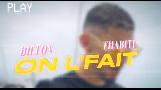 Bilton - On l'fait feat. Thabiti (Clip Officiel)