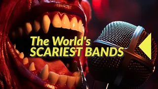 World's Scariest Bands ;  From Metal Mayhem to Theatrical Madness!