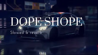 DOPE SHOPE (SLOWED & REVERB)