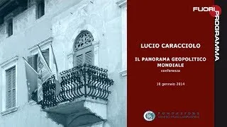Lucio Caracciolo - Il panorama geopolitico mondiale, 10/01/2014