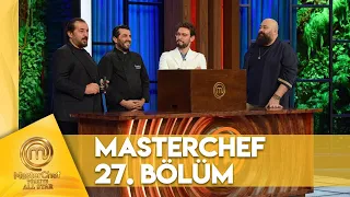 MasterChef Türkiye All Star 27. Bölüm