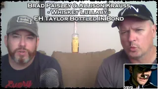 Brad Paisley and Allison Krauss Whiskey Lullaby | Metal / Rock Fan Reaction with EH Taylor BiB