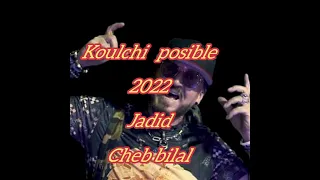 New cheb Bilal Koulchi posible 2022