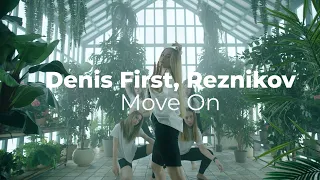 Denis First, Reznikov - Move On (Official Music Video)