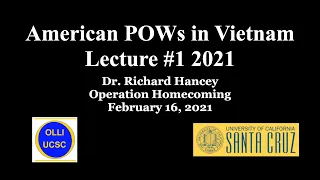 American Prisoners of War in Vietnam, #1, Dr. Richard Hancey, 2-16-21