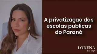 Privatização- escolas Paraná