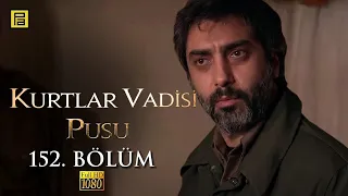 Kurtlar Vadisi Pusu 152.Bölüm l FULL HD YENİ