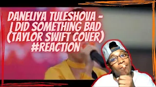 Daneliya Tuleshova - I Did Something Bad #Reaction