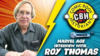 Roy Thomas Power Hour Marvel Age Interview 2020 by Alex Grand & Jim Thompson | Comic Book Historians