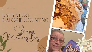 Daily Vlog Calorie Counting, Happy Mothers Day #caloriecounting #dailyvlog #mothersday #struggles