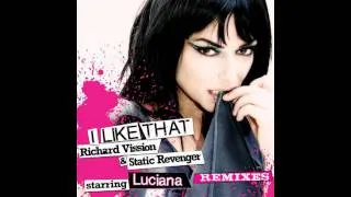 Luciana - I Like That (Dave Aude Club Mix) [feat. Richard Vission & Static Revenger]