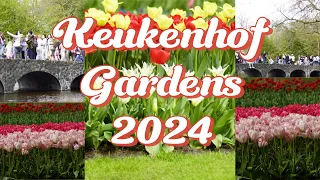 🌷KEUKENHOF GARDENS SPRING 🌷2024 🌷🇳🇱