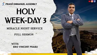 HOLY WEEK - DAY 3 SERVICE | FULL SERMON | BRO VINCENT PRABU