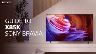 Sony | Your guide to the X85K BRAVIA XR TV | Sony BRAVIA